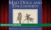 Free [PDF] Downlaod  Mad Dogs and Englishmen: Shooting Cartoons READ ONLINE