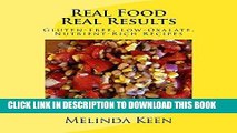 Best Seller Real Food Real Results: Gluten-Free, Low-Oxalate, Nutrient-Rich Recipes Free Read