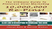 Best Seller 10,000,000 Re-Pins, The Ultimate Guide To  Pinterest Viral Marketing Free Read