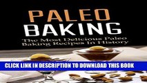 Ebook Paleo Baking: The Most Delicious Paleo Baking Recipes In History Free Read