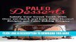 Best Seller Paleo Desserts: Satisfy Your Sweet Tooth With Over 100 Quick and Easy Paleo Dessert