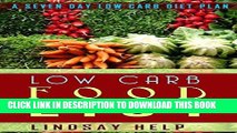Ebook Low Carb Food List: A Seven Day Low Carb Diet Plan (Low Carb Diet: A List of Low Carb Foods