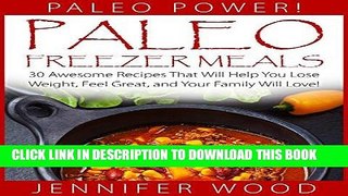 Best Seller Paleo Freezer Meals: 30 Awesome Recipes That Will Help You Lose Weight, Feel Great,