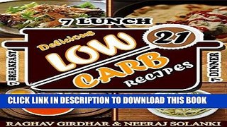 Best Seller Low Carb: 21 Delicious And Mouth Watering Recipes For Guaranteed Weight Loss (Low