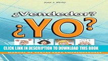 Best Seller Â¿Vendedor? Yo?: Manual de Ventas para Emprendedores (Spanish Edition) Free Download