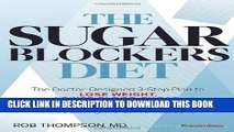 Ebook The Sugar Blockers Diet: The Doctor-Designed 3-Step Plan to Lose Weight, Lower Blood Sugar,