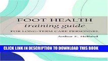 [READ] EBOOK Foot Health Training Guide for Long-Term Care Personnel BEST COLLECTION