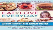 Ebook Eat What You Love--Everyday!: 200 All-New, Great-Tasting Recipes Low in Sugar, Fat, and