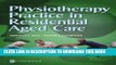 [FREE] EBOOK Physiotherapy Practice in Residential Aged Care, 1e ONLINE COLLECTION