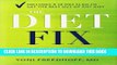 Ebook The Diet Fix: Why Diets Fail and How to Make Yours Work Free Read