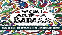 [READ] EBOOK You are a Badass: A totally inappropriate self-affirming adult coloring book (Volume