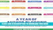 Ebook A Year Of Author Blogging: How To Write Engaging Blog Posts That Win You Readers And Boost