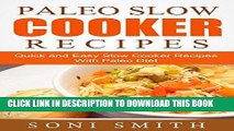 Best Seller Paleo Slow Cooker Recipes: Quick and Easy Slow Cooker Recipes With Paleo Diet Free