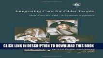 [READ] EBOOK Integrating Care for Older People: New Care for Old-A Systems Approach BEST COLLECTION