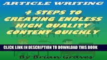 Best Seller ARTICLE WRITING: 4 STEPS TO CREATING ENDLESS HIGH QUALITY CONTENT QUICKLY: (article