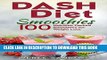 Ebook Smoothies for Weight Loss: DASH Diet Smoothies: 100 Nutrition Packed Smoothies for Weight
