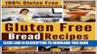 Best Seller Gluten Free Bread Recipes: Quick, Easy And Delicious Gluten Free Bread Recipes (Glutne