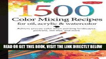 [FREE] EBOOK 1,500 Color Mixing Recipes for Oil, Acrylic   Watercolor: Achieve precise color when