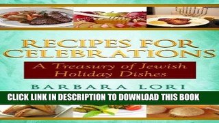 Ebook Recipes for Celebrations: A Treasury of Jewish Holiday Dishes Free Read