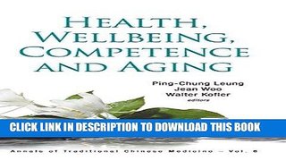 [FREE] EBOOK Health, Wellbeing, Competence and Aging (Annals of Traditional Chinese Medicine) BEST