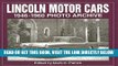 [READ] EBOOK Lincoln Motor Cars 1946-1960 Photo Archive BEST COLLECTION