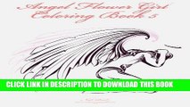 Best Seller Angel Flower Girl Coloring Book 5: Angels, Demons, Fairies, Cat Girls And Other
