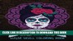Ebook Dia De Los Muertos: Sugar Skull Coloring Book: Unique Gifts For Women   Unique Gifts For