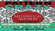 Ebook Pattern Crazy: Mechanical Mayhem - Adult Coloring Book: 45 robotic steampunk patterns for