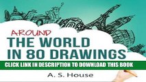 Ebook Around the World in 80 Drawings: Let your pencil lead you on an amazing journey, with tips