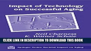 [READ] EBOOK Impact of Technology on Successful Aging (Springer Series on the Societal Impact on