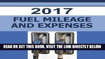 [FREE] EBOOK 2017 Fuel Mileage and Expense: The 2017 Fuel Mileage and Expense log was created to