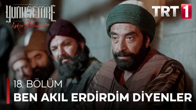 Yunus Emre - Ben Akıl Erdirdim Diyenler (18.Bölüm)