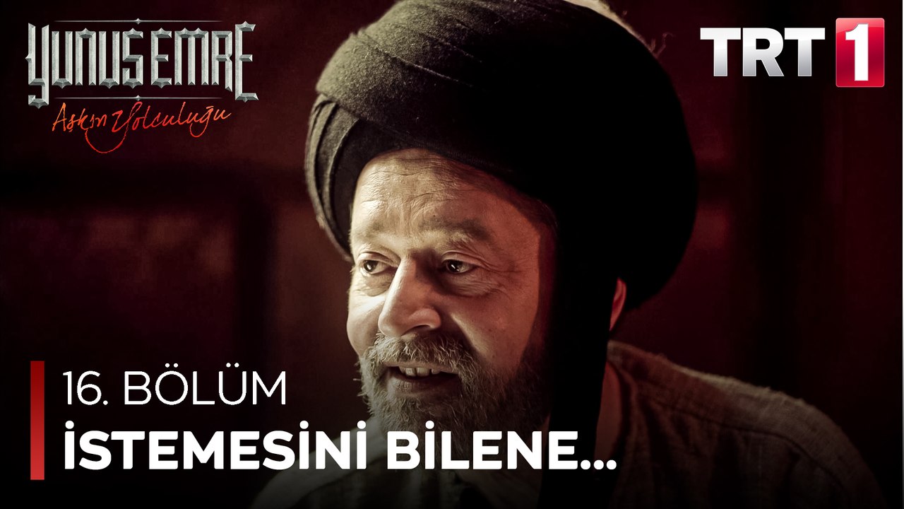 Yunus Emre - İstemesini Bilene Vermesini de Bilirler (16.Bölüm)