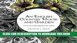 Best Seller An English Country House and Garden: A Fine Art Colouring Book For Adults (Volume 1)
