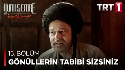 Yunus Emre - Gönüllerin Tabibi Sizsiniz (15.Bölüm)