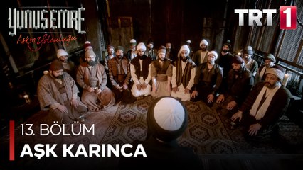 Yunus Emre - Aşık Karınca (13.Bölüm)