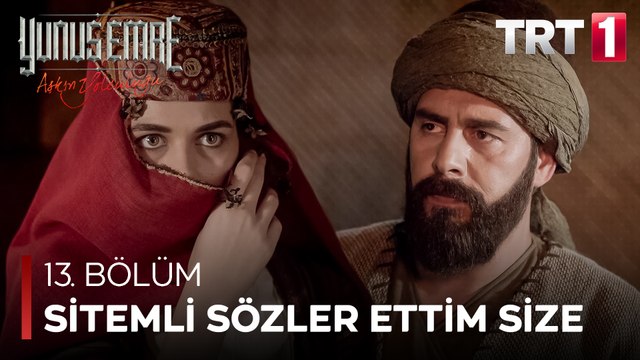 Yunus Emre - Bağışlayın Sitemli Sözler Ettim Size (13.Bölüm)