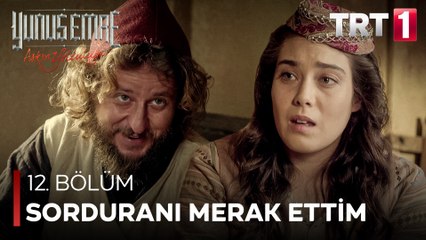 Yunus Emre - Soruyu Değil Sorduranı Merak Ettim (12.Bölüm)