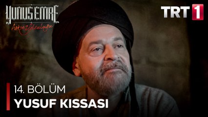 Yunus Emre - Yusuf Kıssası (14.Bölüm)