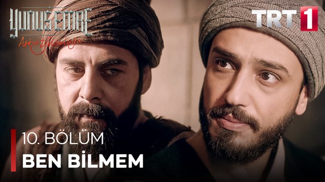 Yunus Emre - Ben Bilmem (10.Bölüm)