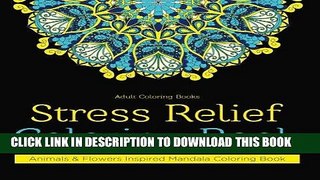 Ebook Adult Coloring Books: Stress Relief Coloring Book: Animals   Flowers Inspired Mandala