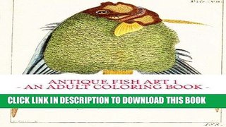 Ebook Antique Fish Art 1 - An Adult Coloring Book Free Read