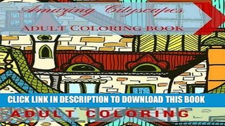 Best Seller Amazing Cityscapes Adult Coloring Book: Amazing Architectural Adult coloring pages