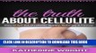 Best Seller CELLULITE: The Truth About Cellulite: How to Get Rid of Cellulite Quickly, Naturally