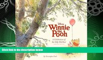 FREE DOWNLOAD  Disney Winnie the Pooh: A Celebration of the Silly Old Bear (Updated Edition)