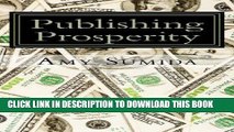 Best Seller Publishing Prosperity: How to Publish and Market Your Kindle Ebook Free Read