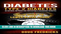 Ebook Diabetes: Type 2 Diabetes: 30 Natural Methods for Preventing   Reversing Diabetes. Your