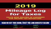 [READ] EBOOK 2019 Mileage Log for Taxes: The 2019 Mileage Log for Taxes was created to help