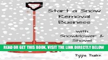 [READ] EBOOK Start a Snow Removal Business: with Snowblower  and Shovel BEST COLLECTION