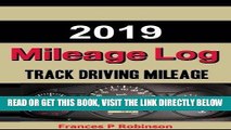 [FREE] EBOOK 2019 Mileage Log: The 2019 Mileage Log was created to help vehicle owners track their